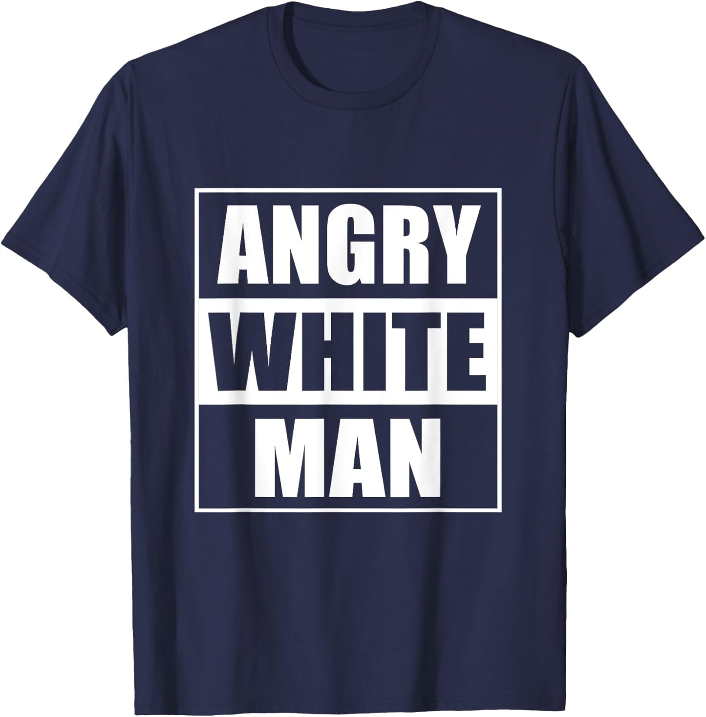 Angry white man conservative T-Shirt - T-Shirt | Navy