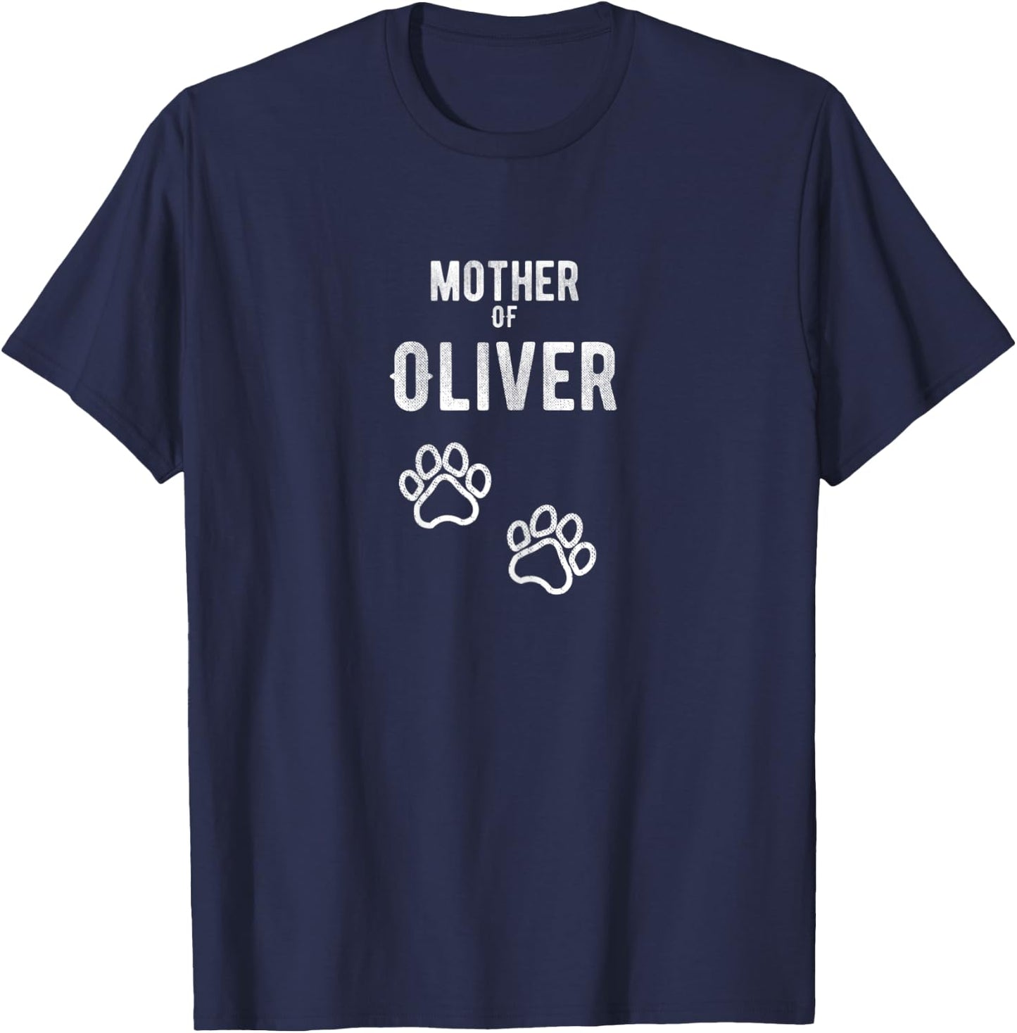 Mother of Oliver - Dog Puppy Personalized Name Graphic T-Shirt - T-Shirt | Navy