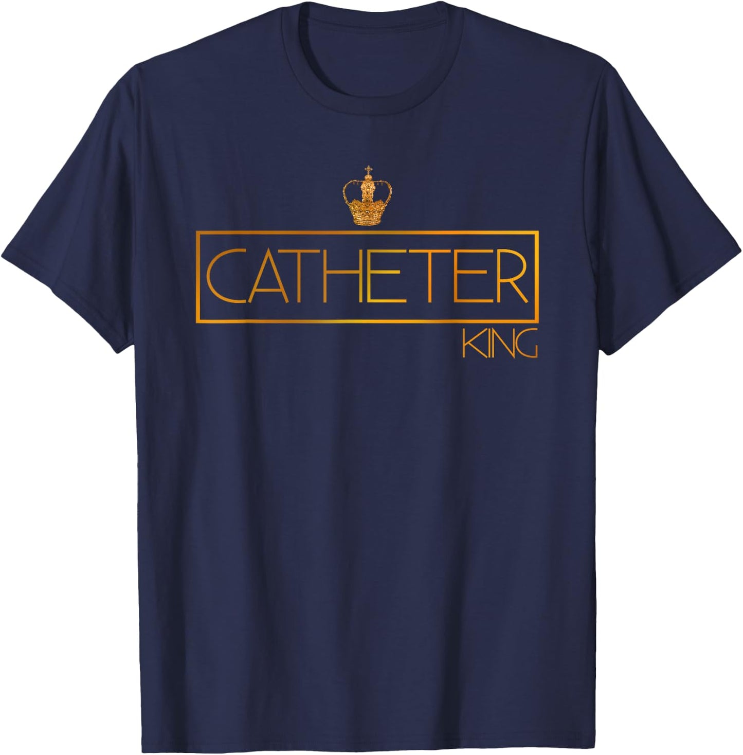 Catheter King Funny urologist doctor nurse urology T-Shirt - T-Shirt | Navy