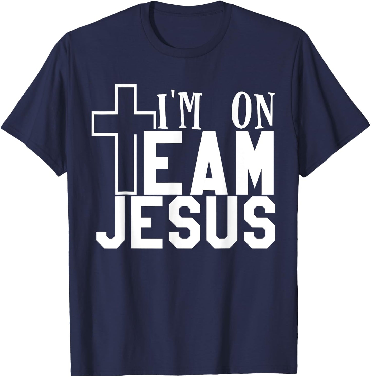 I'm On Team Jesus Christian Party , Men's 3X-Large, Black, Short Sleeve, , Classic Fit, 100% Cotton T-Shirt - T-Shirt | Navy