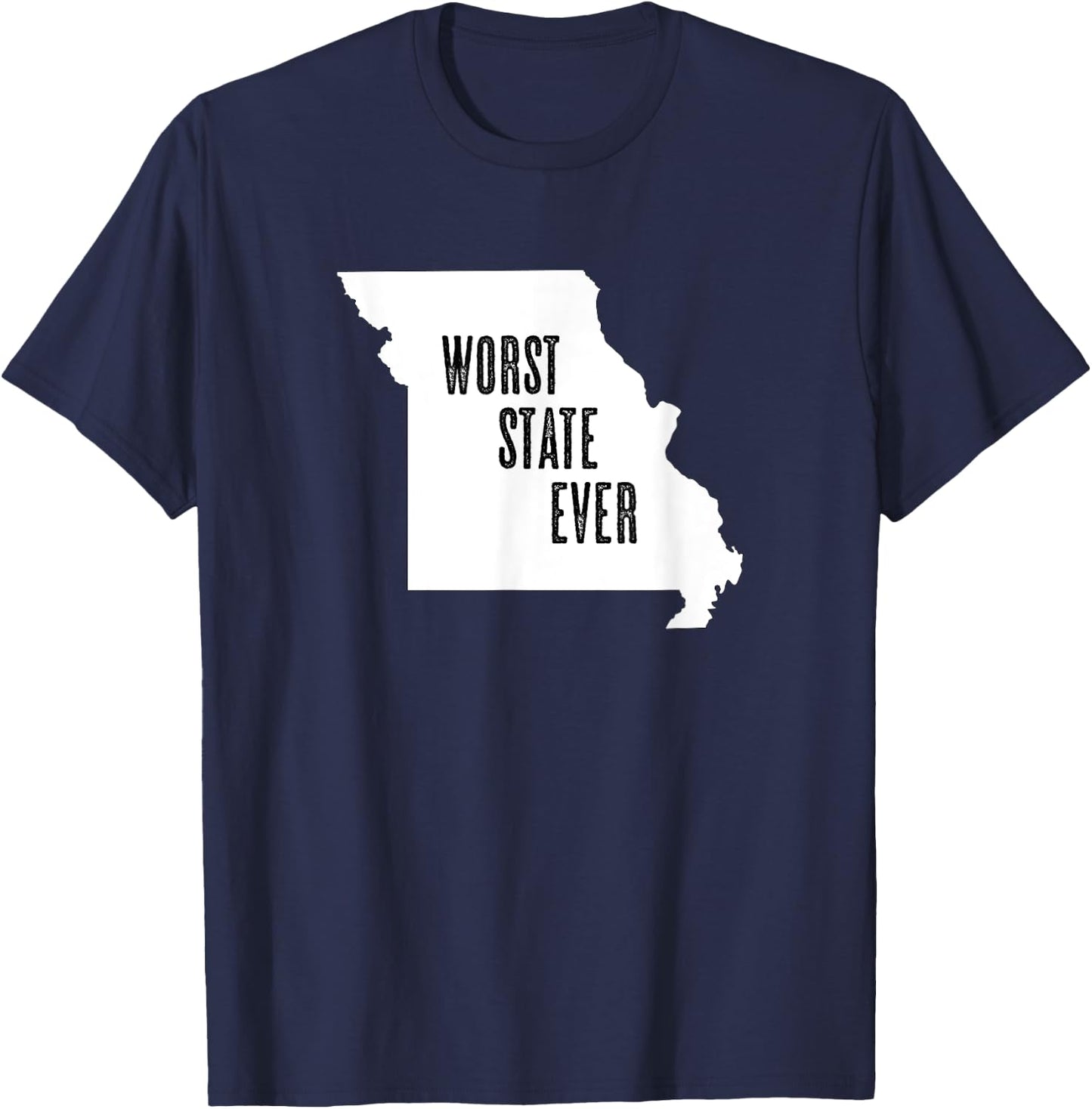 MISSOURI - Worst State Ever | MO Sucks - Funny Graphic T-Shirt - T-Shirt | Navy