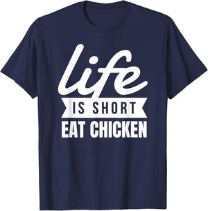 Fun Fried Chicken Life Is Short Eat Chicken Food Lover T-Shirt - T-Shirt | Navy