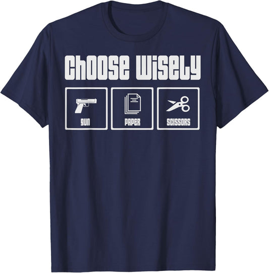 Gun Paper Scissors, Choose Wisely, Funny Gun Owner T-Shirt - T-Shirt | Navy