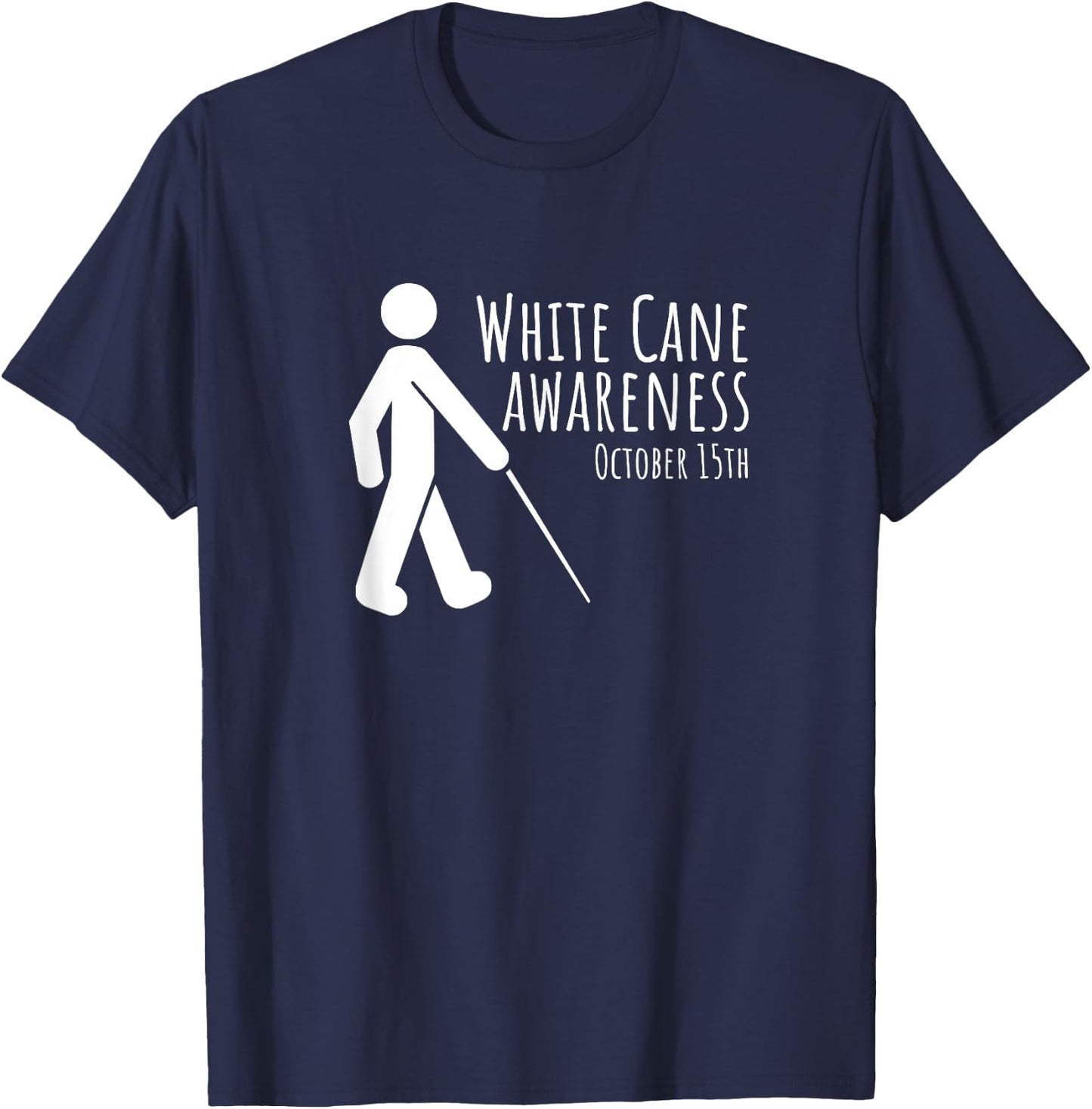 White Cane Awareness Day Men Women TVI Visually Impaired T-Shirt - T-Shirt | Navy