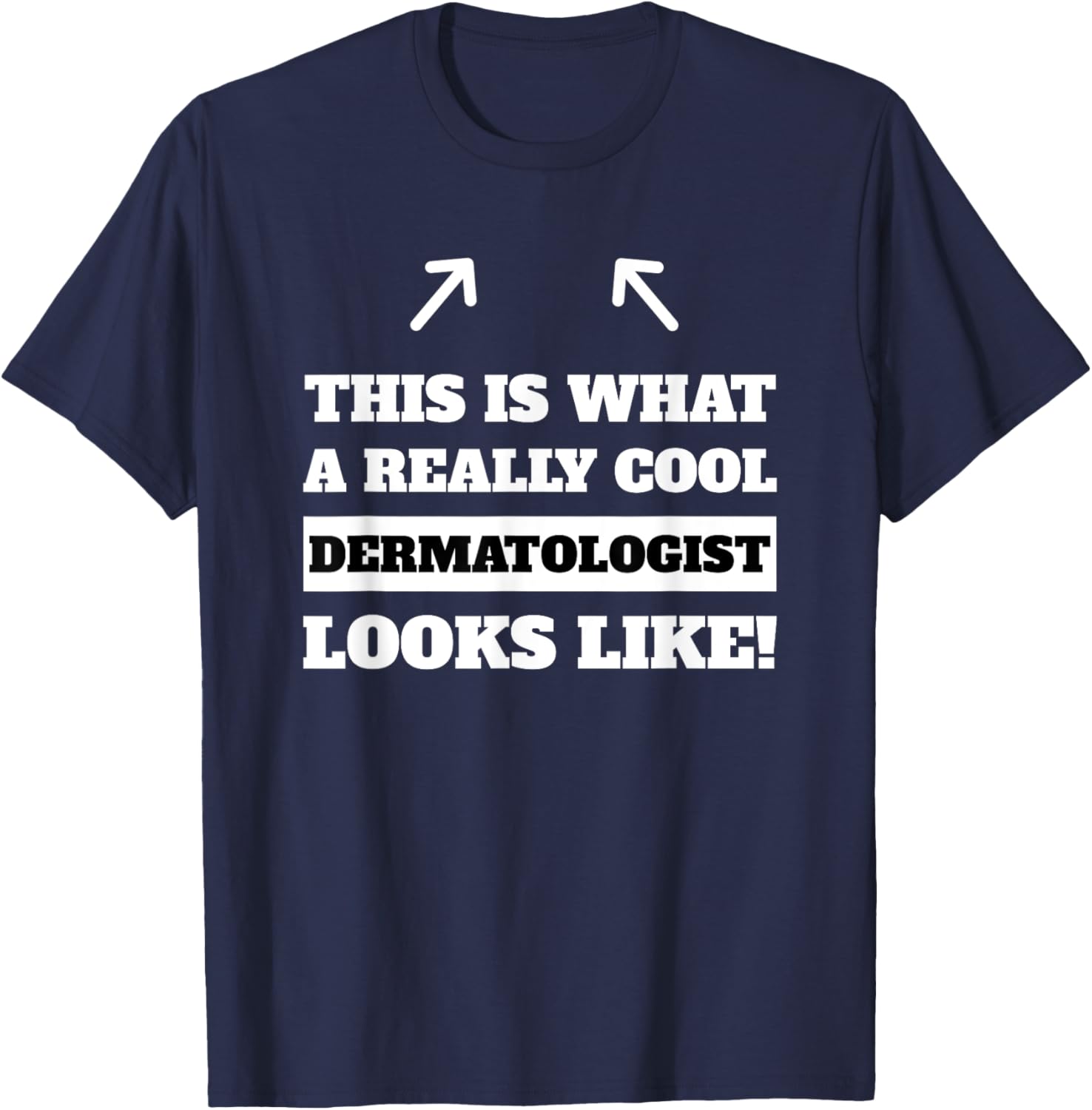 Best Dermatology Gift T-Shirt - T-Shirt | Navy