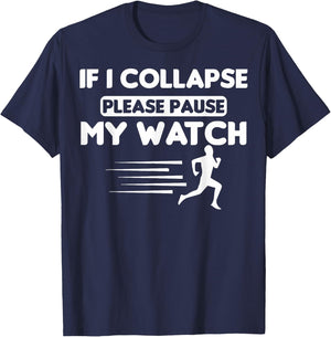 Track Runners If I Collapse Please Pause My Watch Runners T-Shirt - T-Shirt | Navy