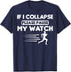Track Runners If I Collapse Please Pause My Watch Runners T-Shirt - T-Shirt | Navy