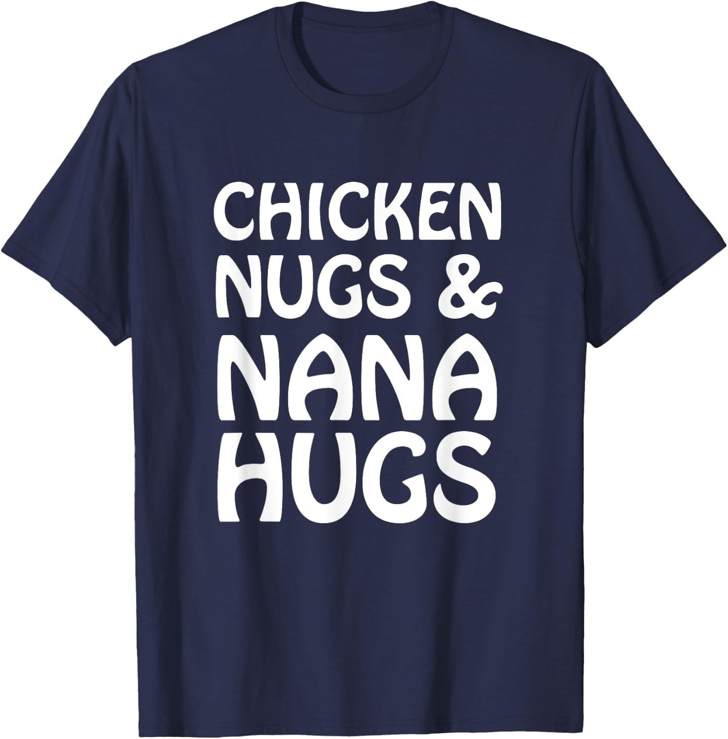 Chicken Nugs And Nana Hugs Funny Cute Kids Lt. T-Shirt - T-Shirt | Navy