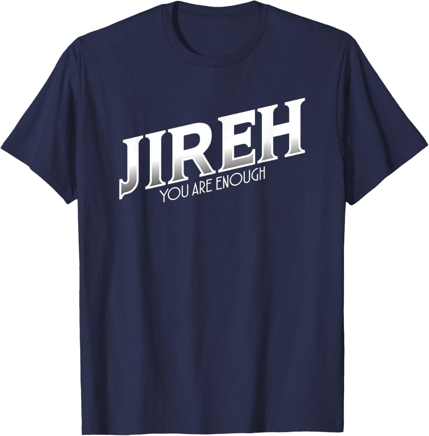 Jireh I Am Enough More Then Enough Christian Faith In Jesus T-Shirt - T-Shirt | Navy