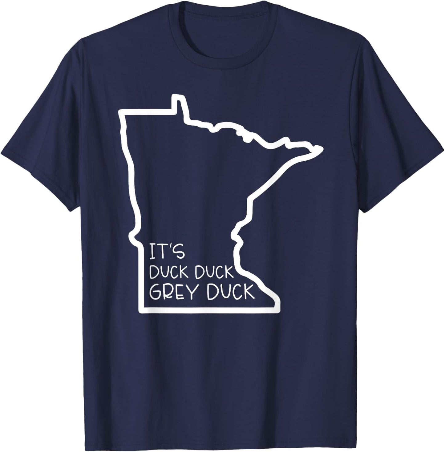It's Duck Grey Duck Funny Minnesota Talk Language T-Shirt - T-Shirt | Navy