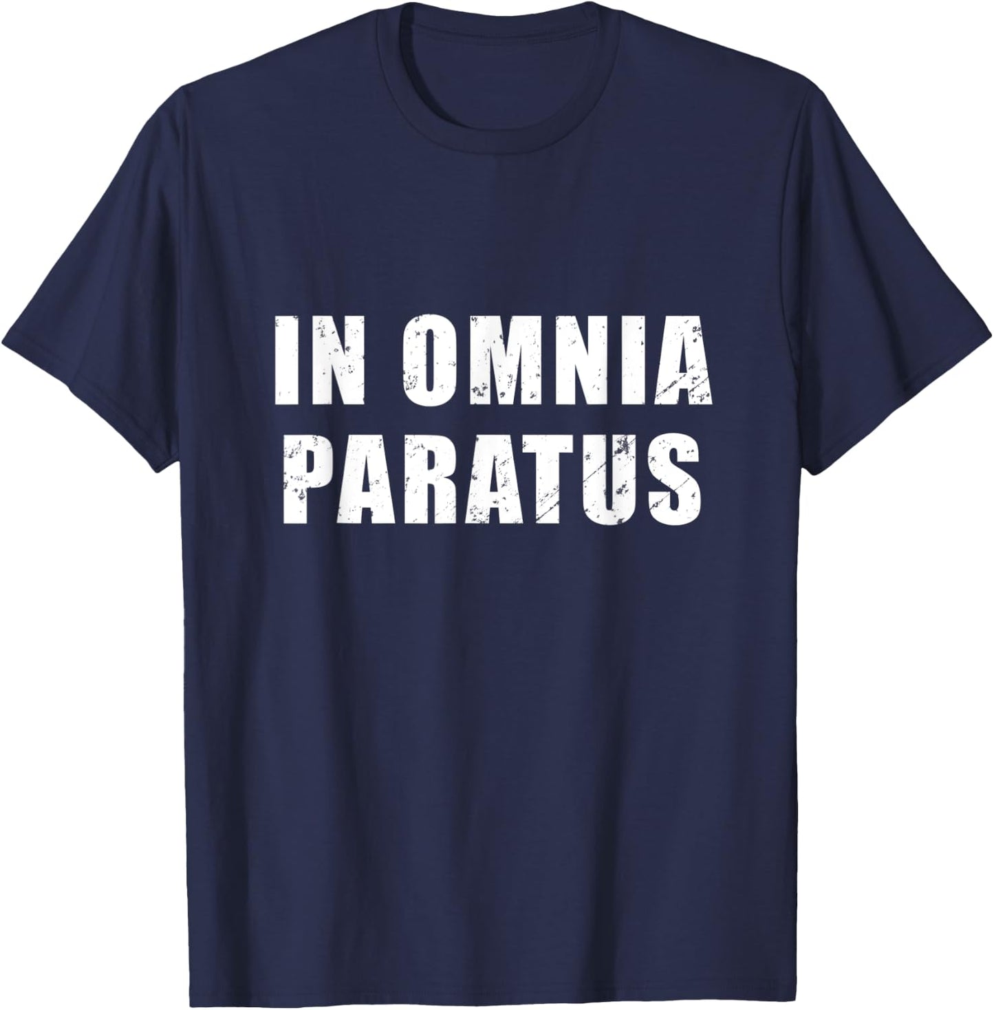 In Omnia Paratus - Latin phrase meaning "Ready for Anything" T-Shirt - T-Shirt | Navy
