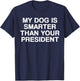My Dog Is Smarter Than You President T-Shirt - T-Shirt | Navy