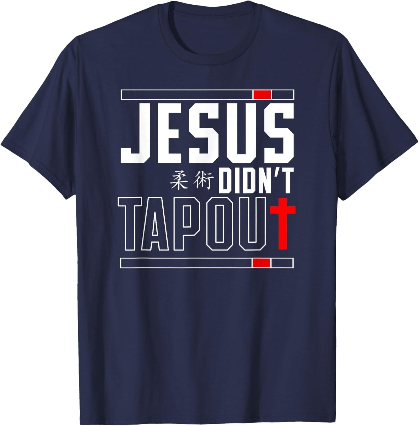Jiu Jitsu Brazilian Bjj HD0 Jesus Didn't Tap Out Christian -Adults Black T-Shirt - T-Shirt | Navy