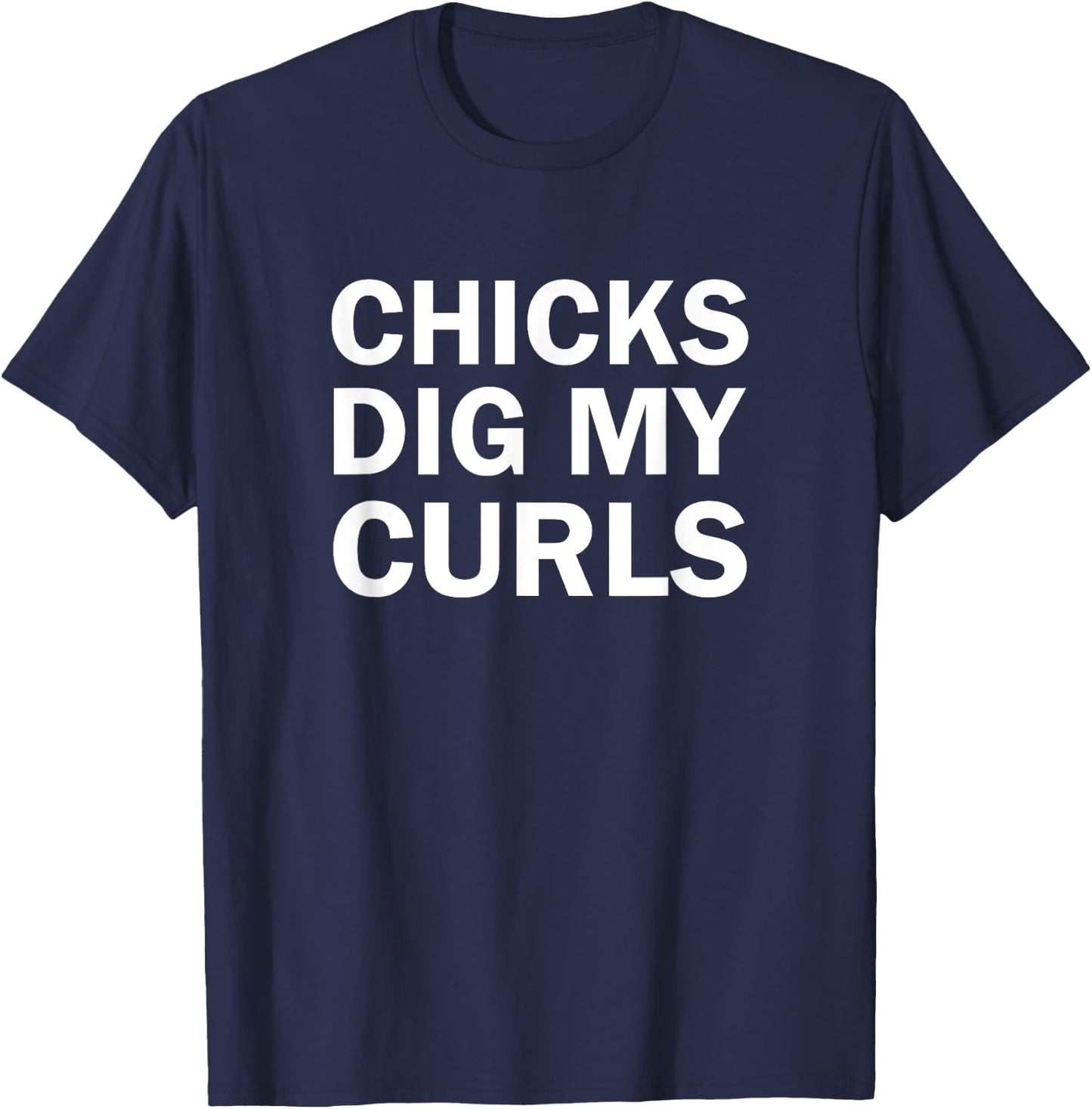 Dig My Curls Funny Chicks Dig My Curly Hair T-Shirt - T-Shirt | Navy
