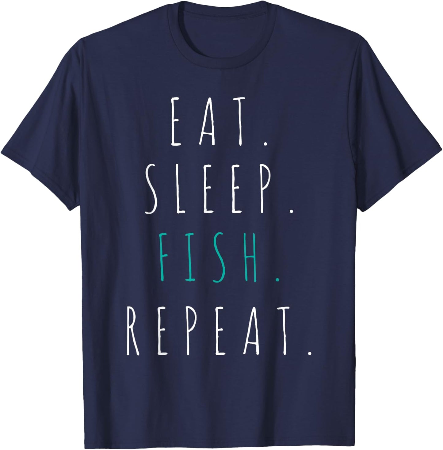 Eat Sleep Fish Repeat Fishing Gift T-Shirt - T-Shirt | Navy