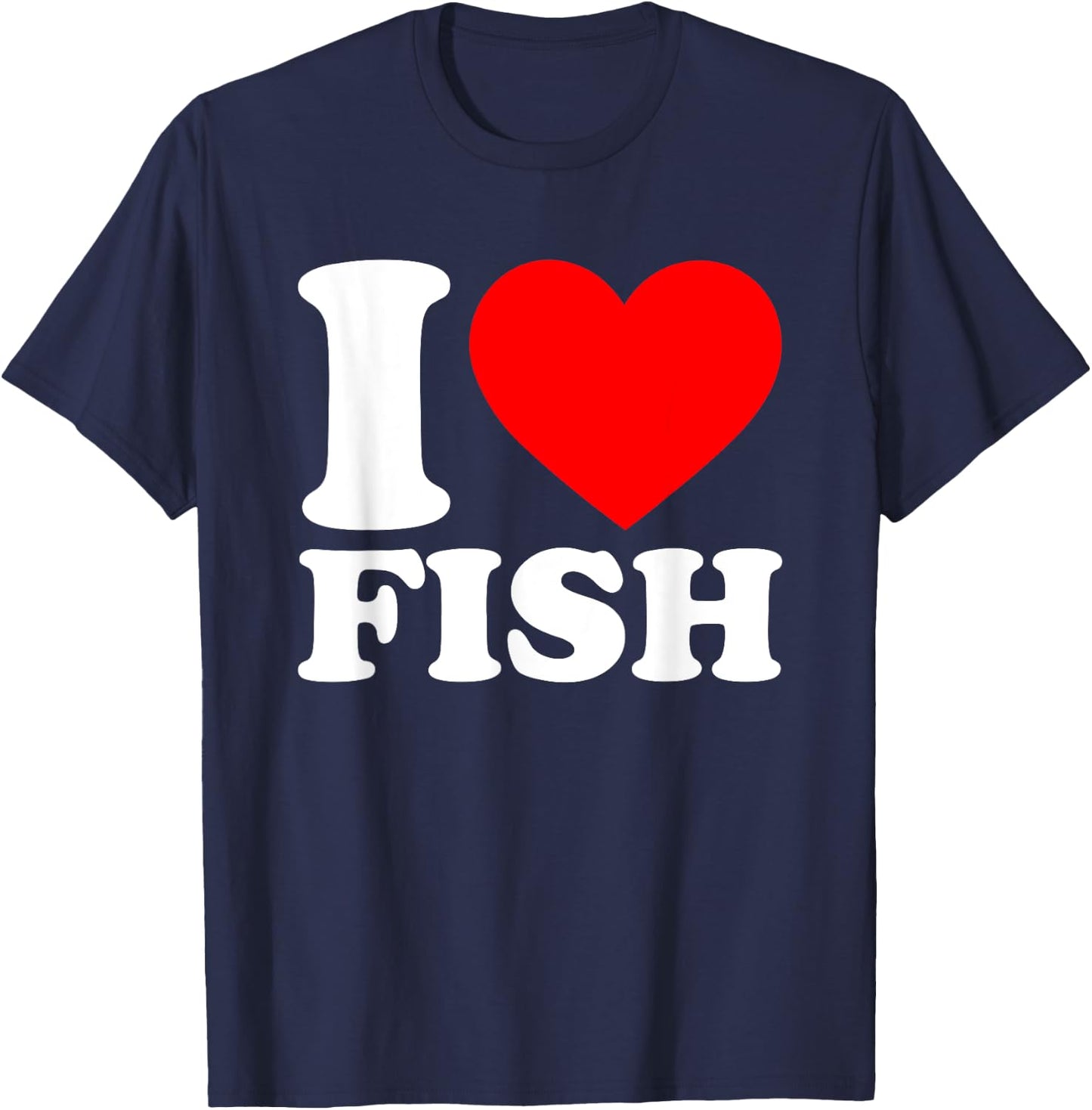 I Love Fish, I Heart Fish T-Shirt - T-Shirt | Navy