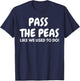 Pass the Peas Like we Used to Do Funny Thanksgiving Dinner T-Shirt - T-Shirt | Navy