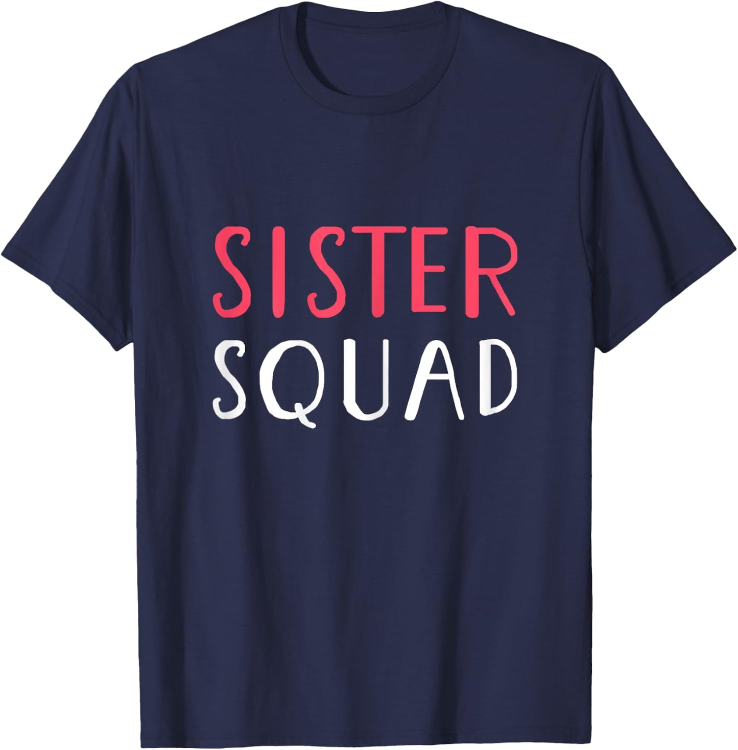 Sister Squad Relatives Humor Gift Shirt T-Shirt - T-Shirt | Navy