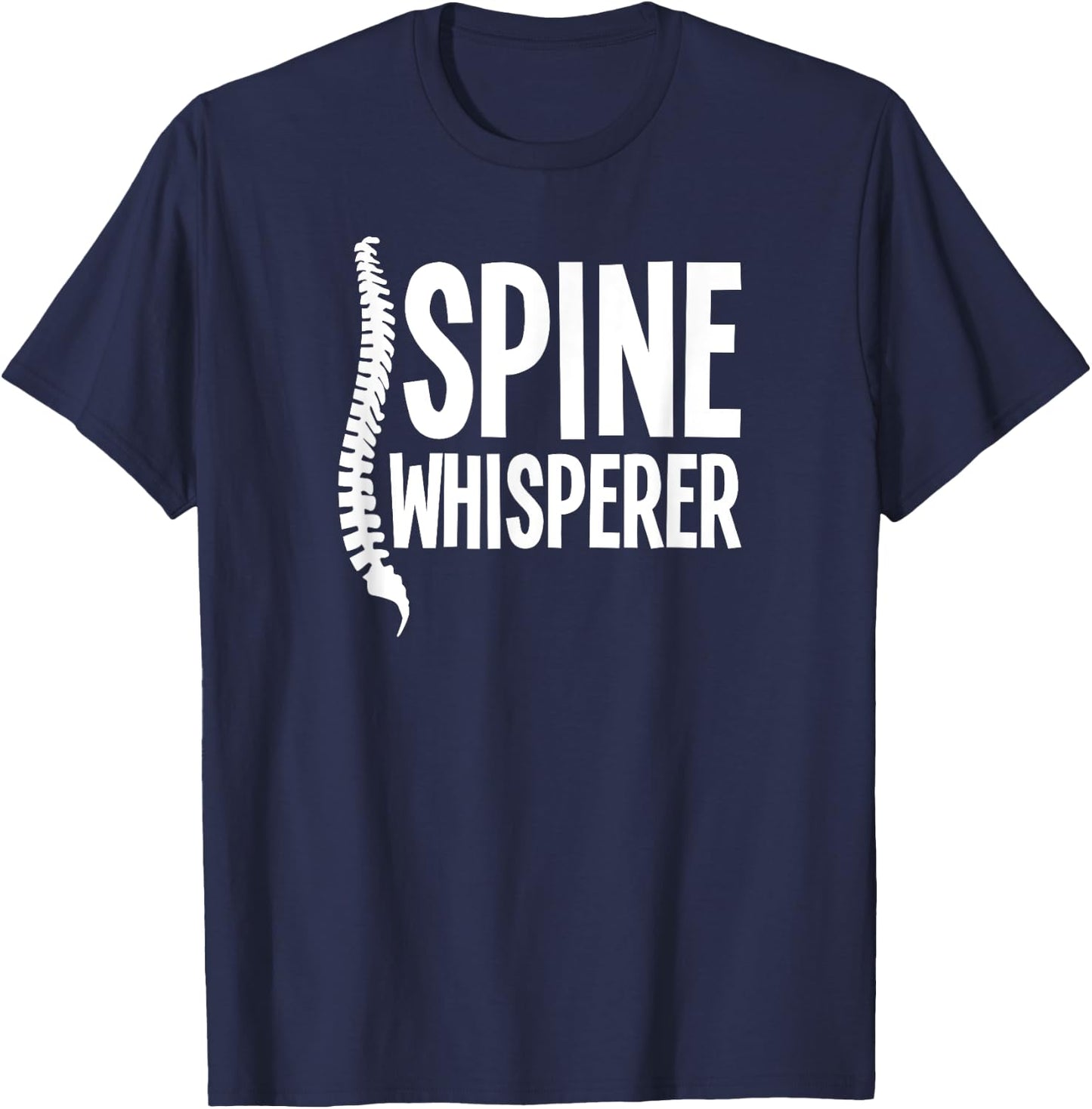 Spine Whisperer Funny Chiropractor T-Shirt - T-Shirt | Navy