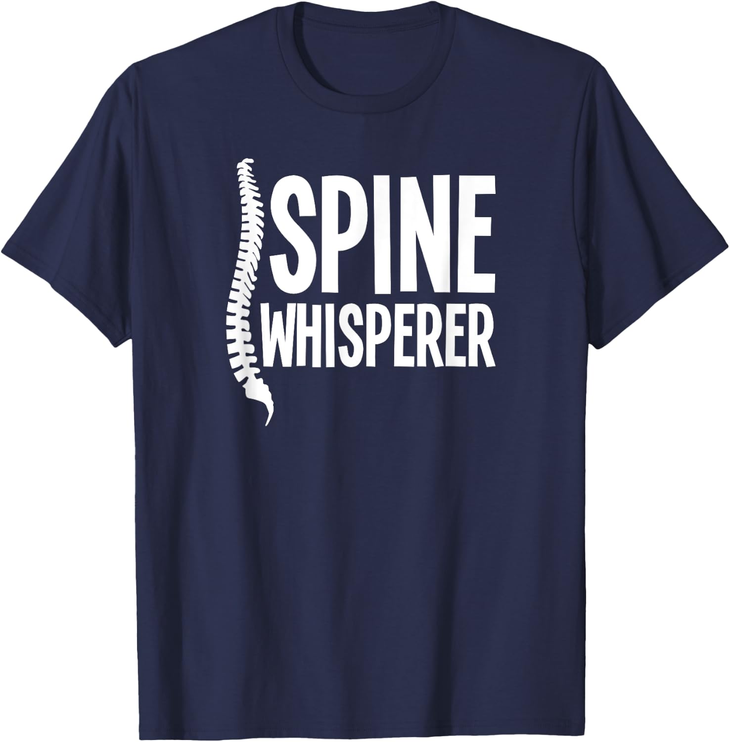 Spine Whisperer Funny Chiropractor T-Shirt - T-Shirt | Navy
