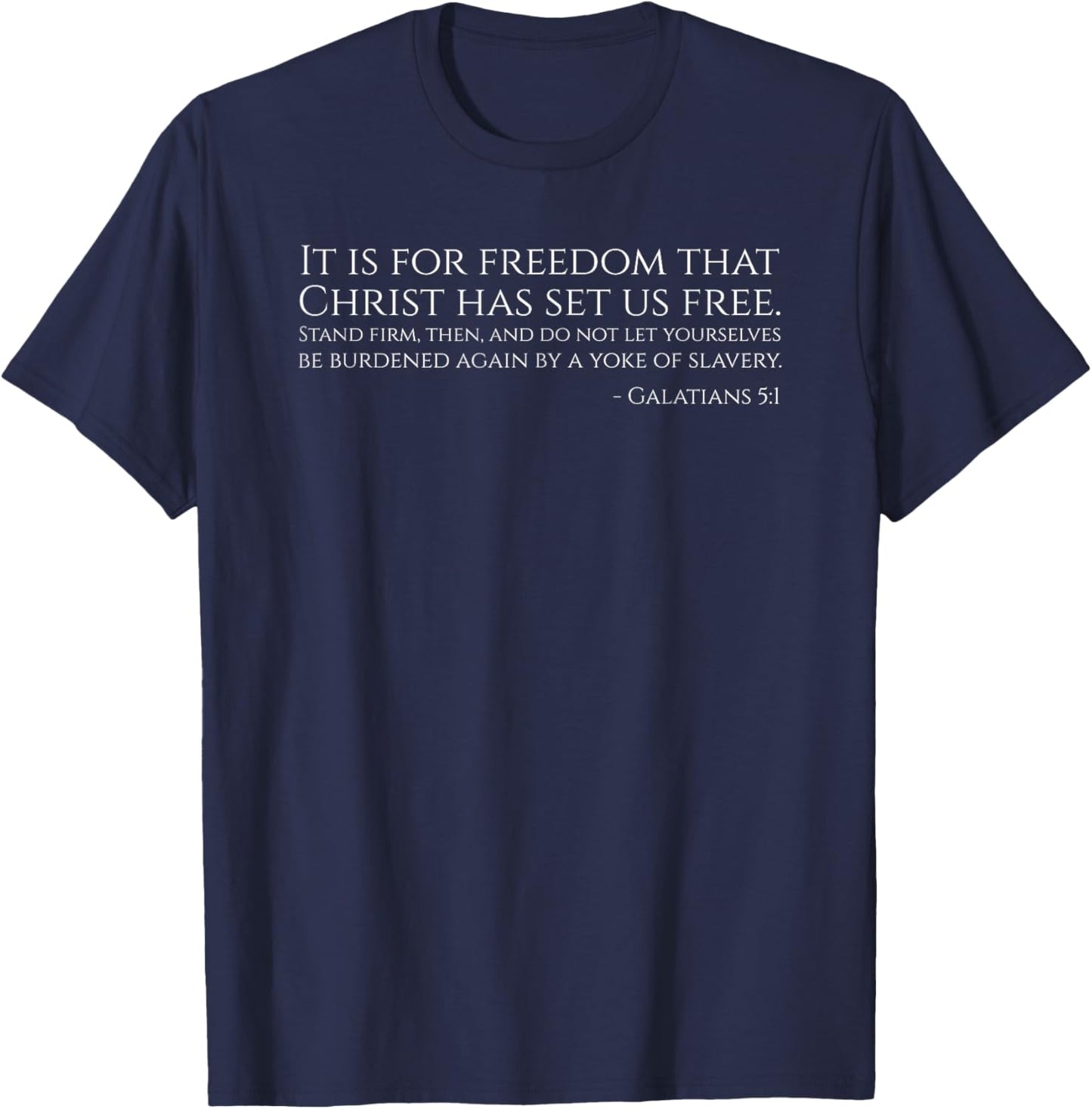 Motivational Bible Verse On Freedom - Galatians 5:1 T-Shirt - T-Shirt | Navy