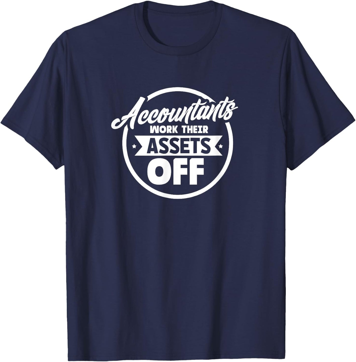 Funny Accountant Accounting Gifts Black -Adults Classic Fit Small T-Shirt - T-Shirt | Navy