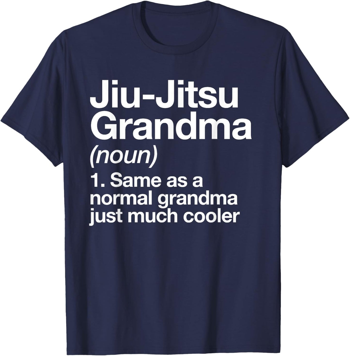 Jiu-Jitsu Grandma Definition Funny Sports Martial Arts T-Shirt - T-Shirt | Navy
