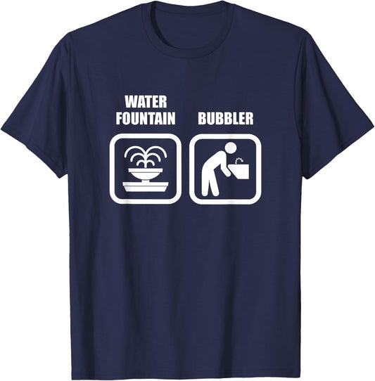 Funny Wisconsin Humor - Water Fountain Vs Bubbler T-Shirt - T-Shirt | Navy