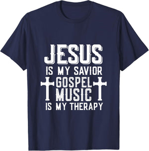 Jesus Is My Savior Gospel Music Is My Therapy God Is Good T-Shirt - T-Shirt | Navy