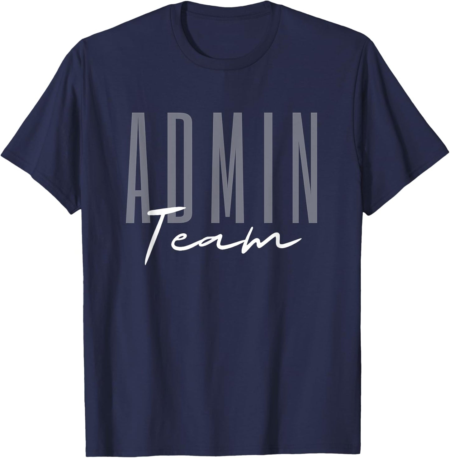 Admin Team Assistant Admin Squad Administrative Assistant T-Shirt - T-Shirt | Navy