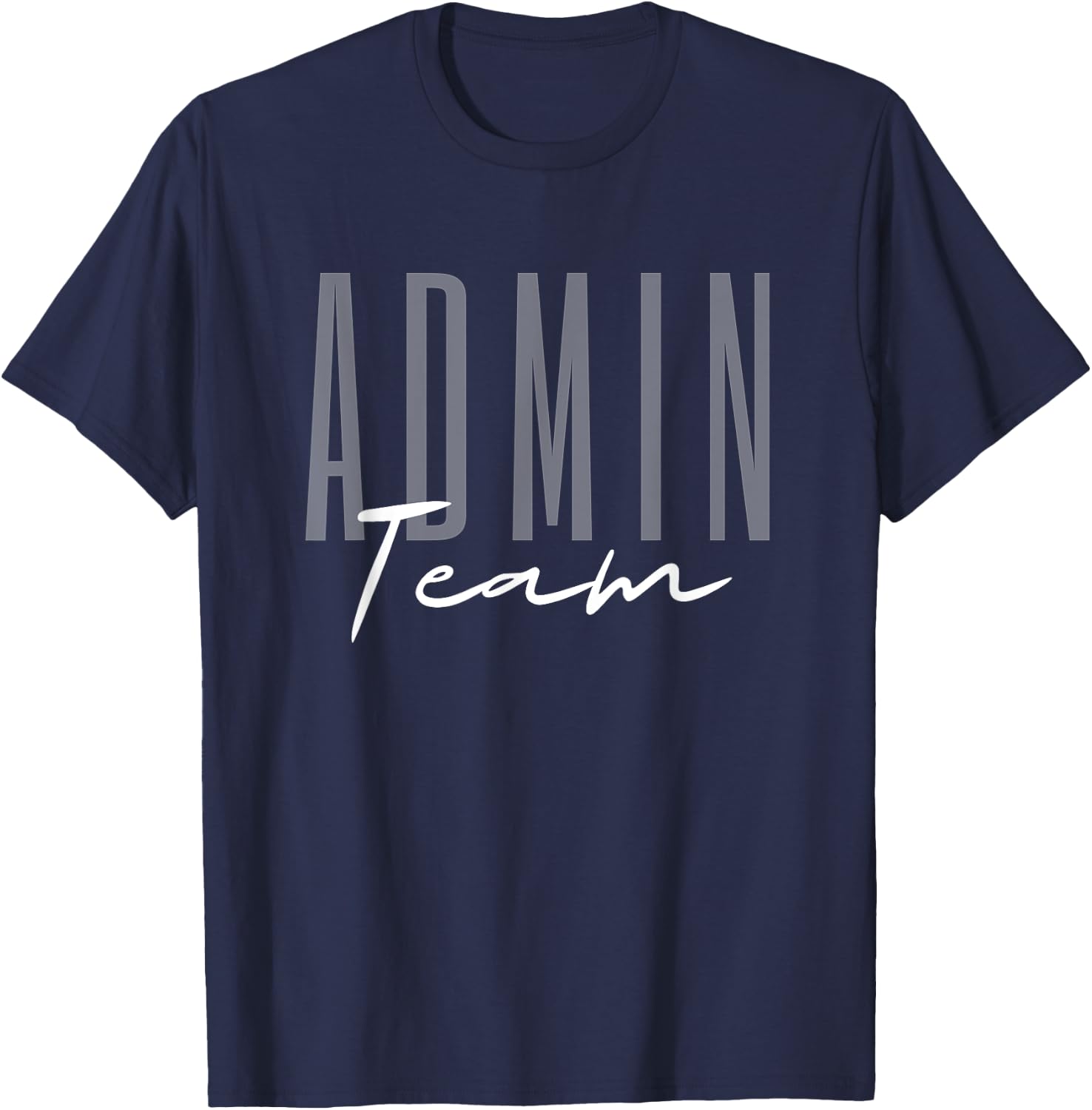 Admin Team Assistant Admin Squad Administrative Assistant T-Shirt - T-Shirt | Navy