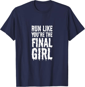 Run Like You're The Final Girl Funny Halloween Horror Movie T-Shirt - T-Shirt | Navy