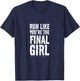 Run Like You're The Final Girl Funny Halloween Horror Movie T-Shirt - T-Shirt | Navy