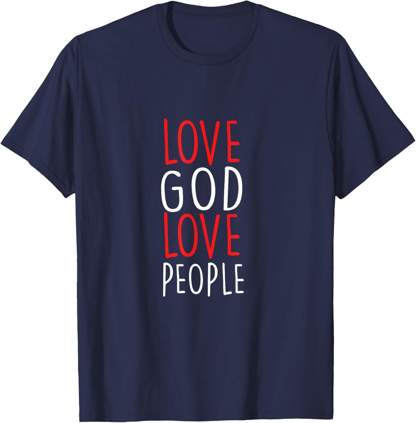 Love God Love People - Christian God Faith Hope - Holy T-Shirt - T-Shirt | Navy