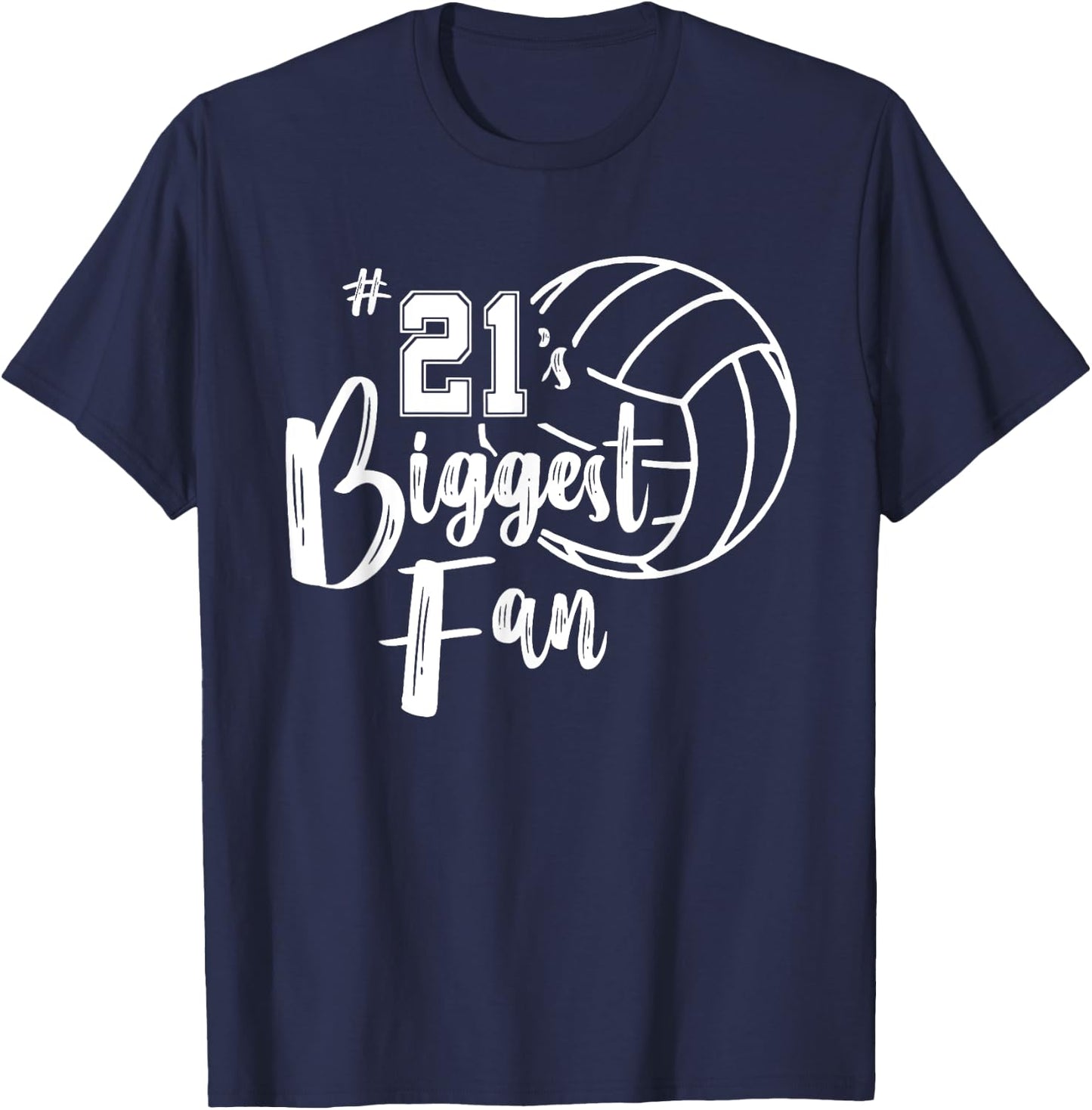 Twenty-One 21's Biggest Fan Shirt Volleyball Mom Dad T-Shirt - T-Shirt | Navy