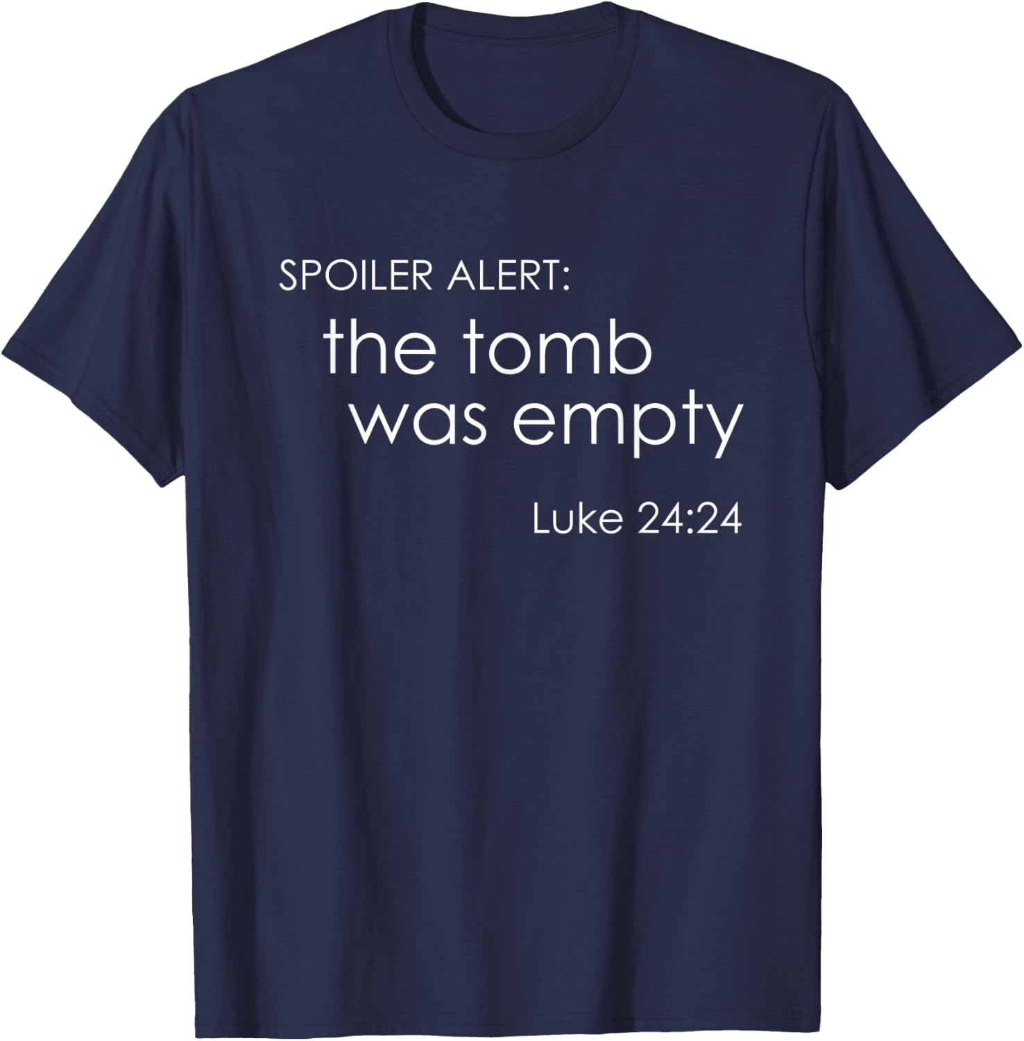 Spoiler Alert: The Tomb was Empty bible quote Gift T-Shirt - T-Shirt | Navy