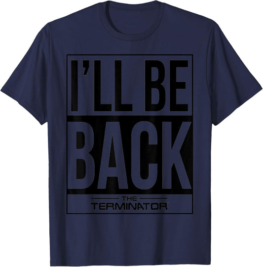 The Terminator I'll Be Back Iconic Comeback Sci-Fi Gamer T-Shirt - T-Shirt | Navy