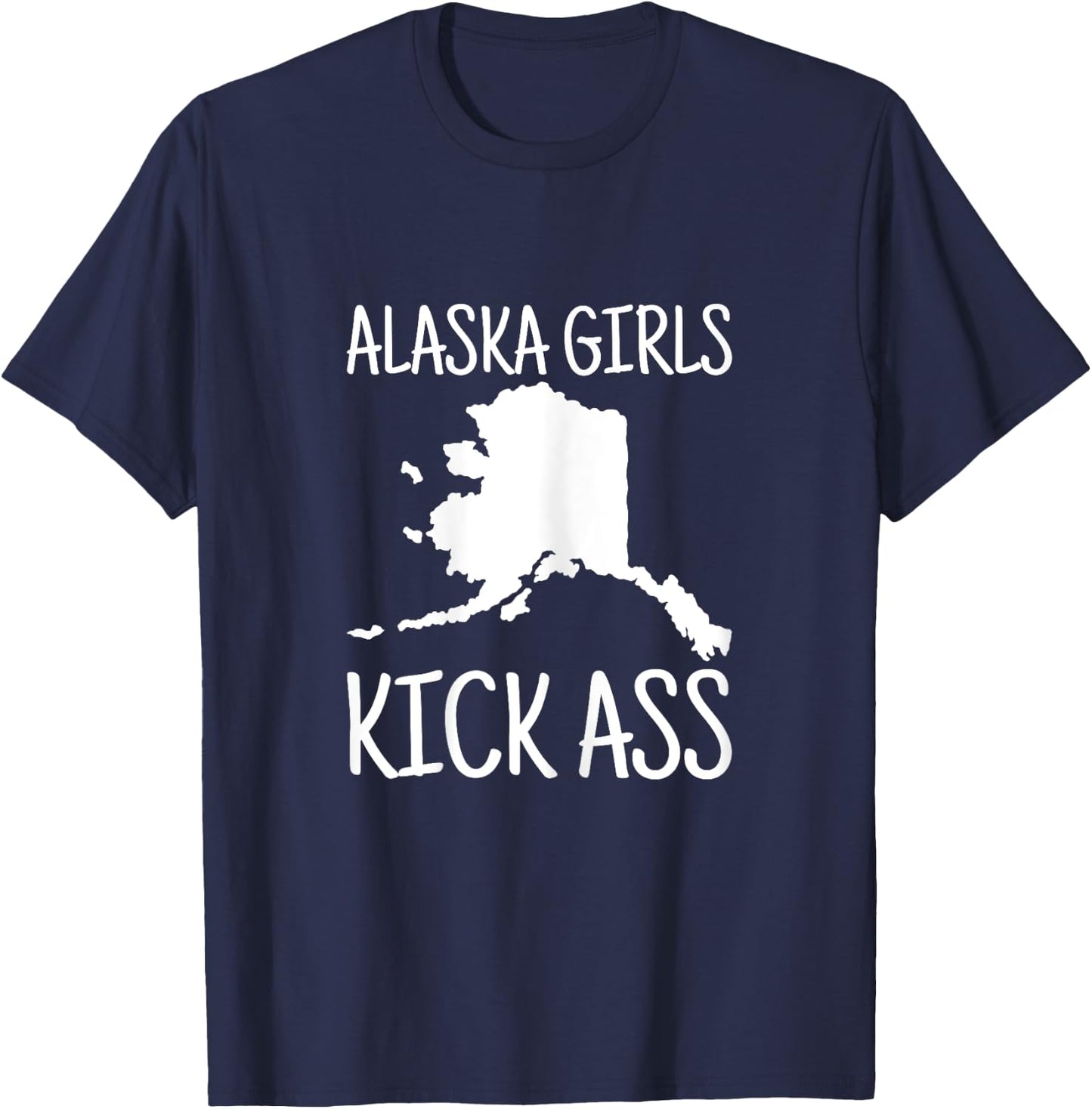 Alaska Girls Kick Ass Love Alaska State Pride Home Heritage T-Shirt - T-Shirt | Navy