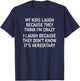 My Kids Laugh Because They Think I'm Crazy, Funny, Jokes T-Shirt - T-Shirt | Navy