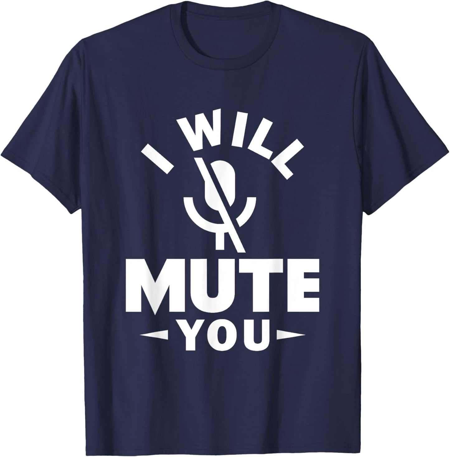 I will mute you sound engineer sound engineer T-Shirt - T-Shirt | Navy
