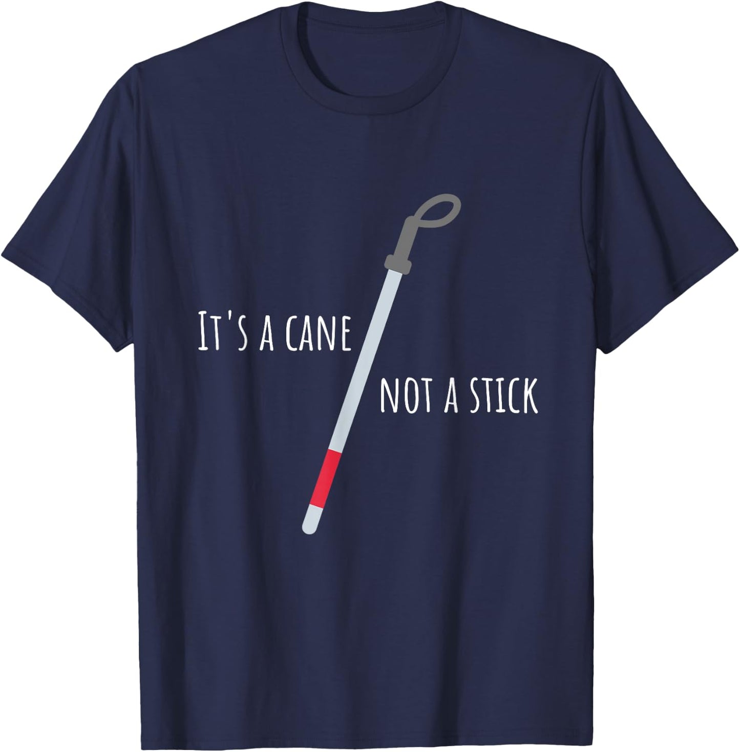 It's A Cane Not A Stick TVI Mobility Pet Peeve T-Shirt - T-Shirt | Navy