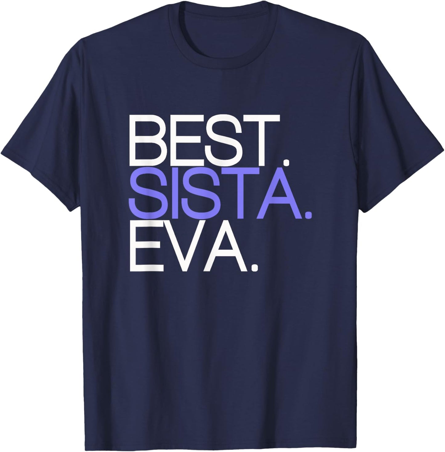Funny Best Sista Sister Ever Girls Birthday Gift T-Shirt - T-Shirt | Navy