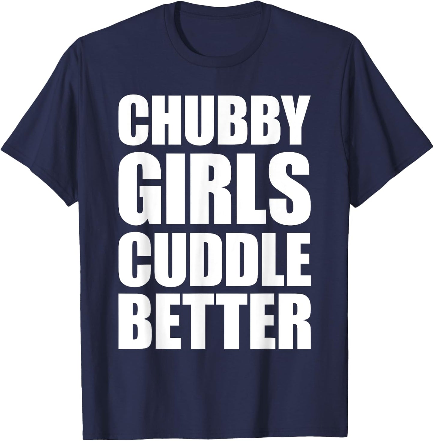 Chubby Girls Cuddle Better T-Shirt - T-Shirt | Navy