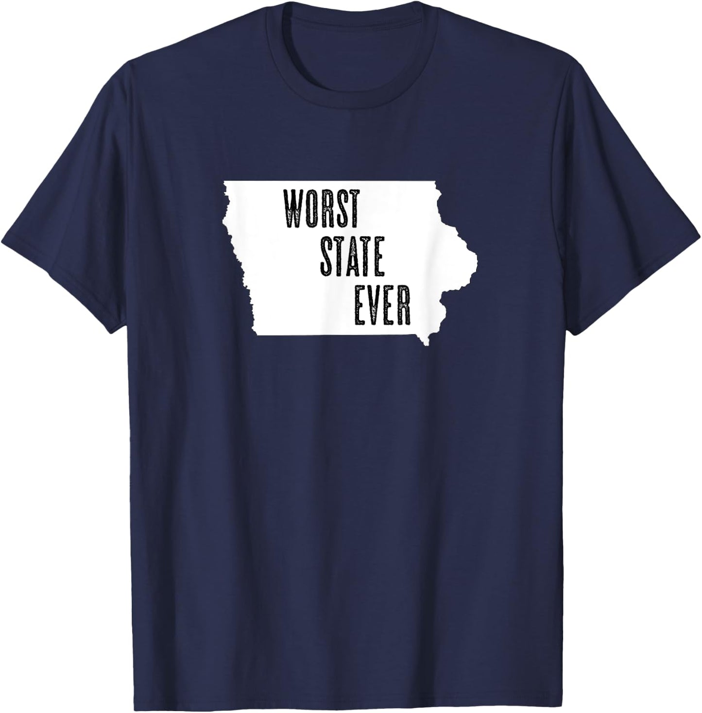 IOWA - Worst State Ever | IA Sucks - Funny Graphic T-Shirt - T-Shirt | Navy
