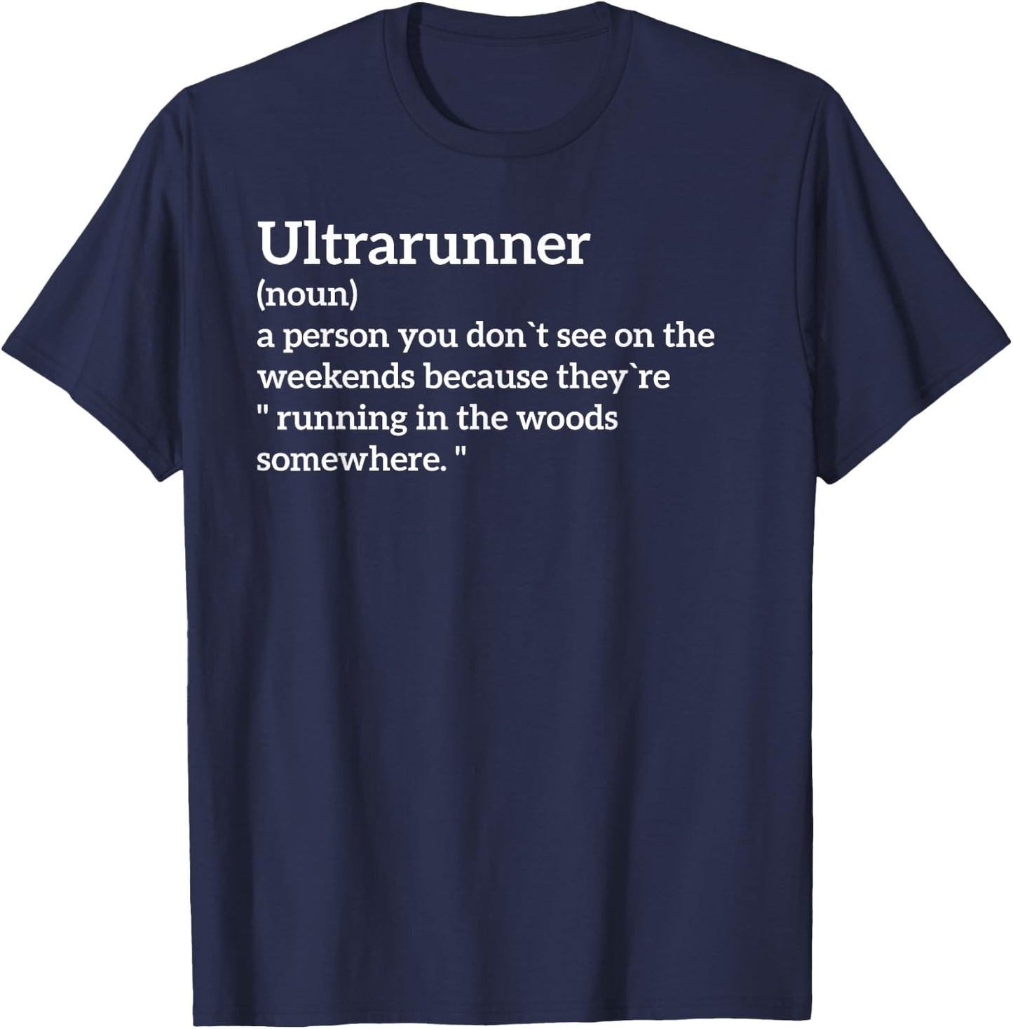Ultrarunner Definition Funny Ultra Runner T-Shirt - T-Shirt | Navy