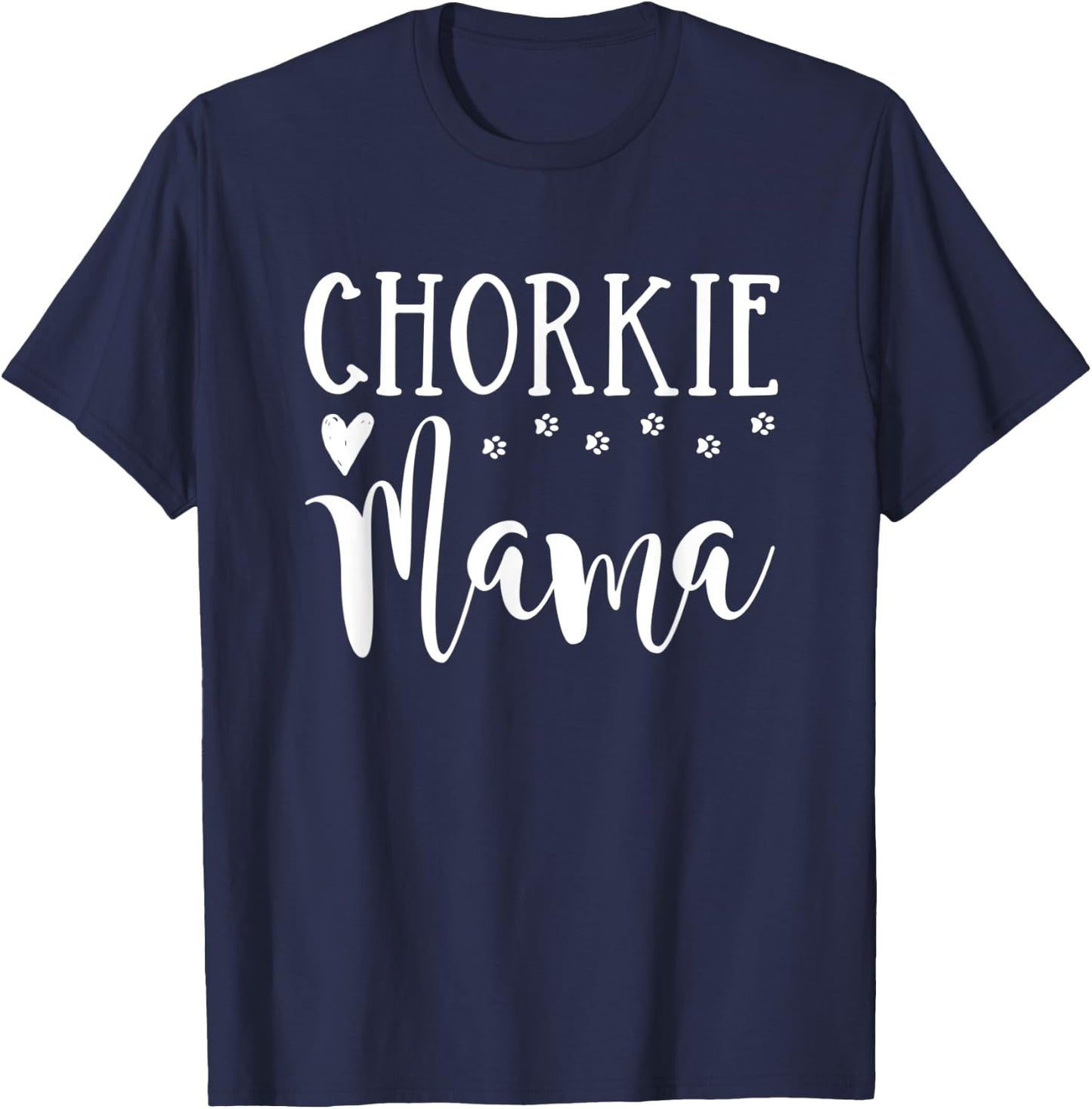Chorkie Dog Mom - Cute Chorkie Mama Men Women Kids T-Shirt - T-Shirt | Navy