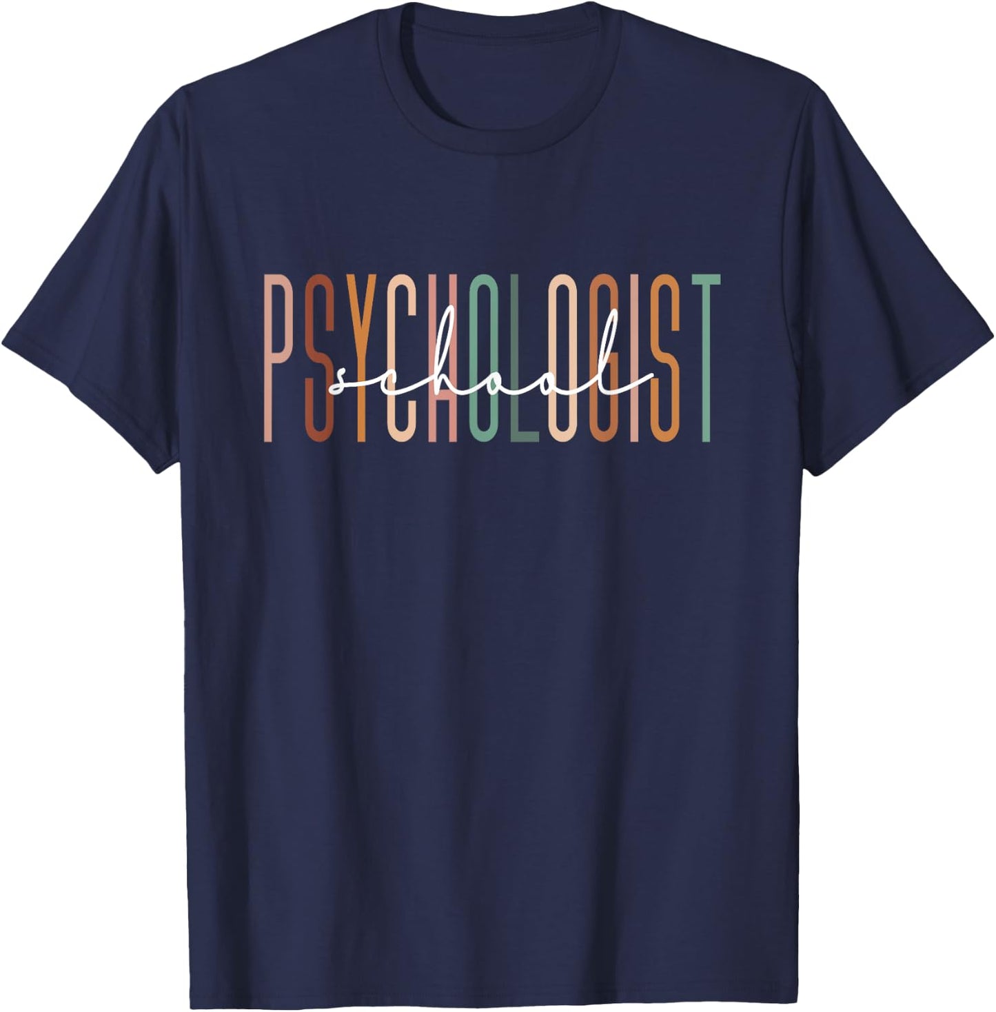 School Psychologist Psychology Teahcher Appreciation T-Shirt - T-Shirt | Navy