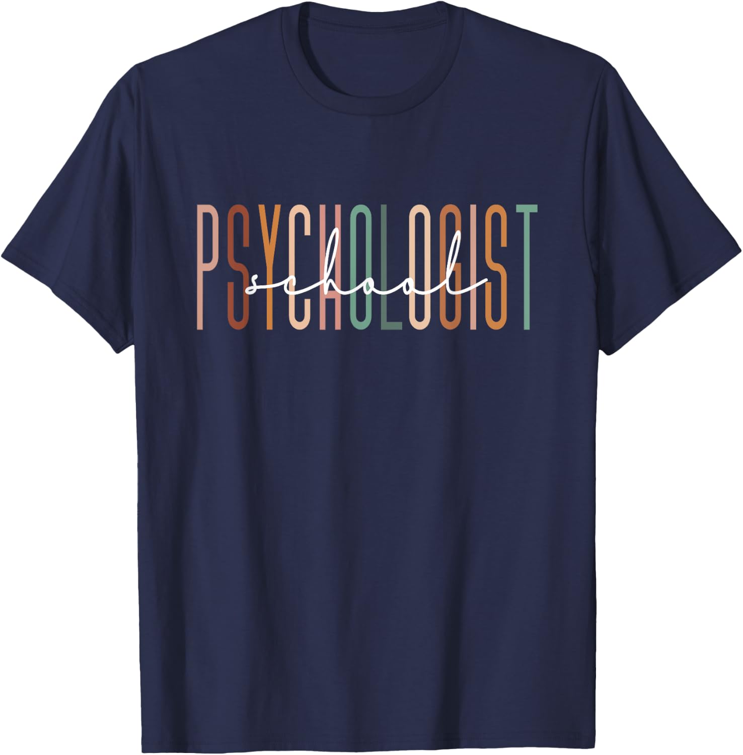 School Psychologist Psychology Teahcher Appreciation T-Shirt - T-Shirt | Navy