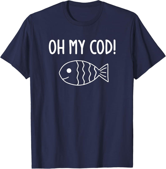 Fish Puns, Oh My Cod, Funny, Jokes, Sarcastic T-Shirt - T-Shirt | Navy