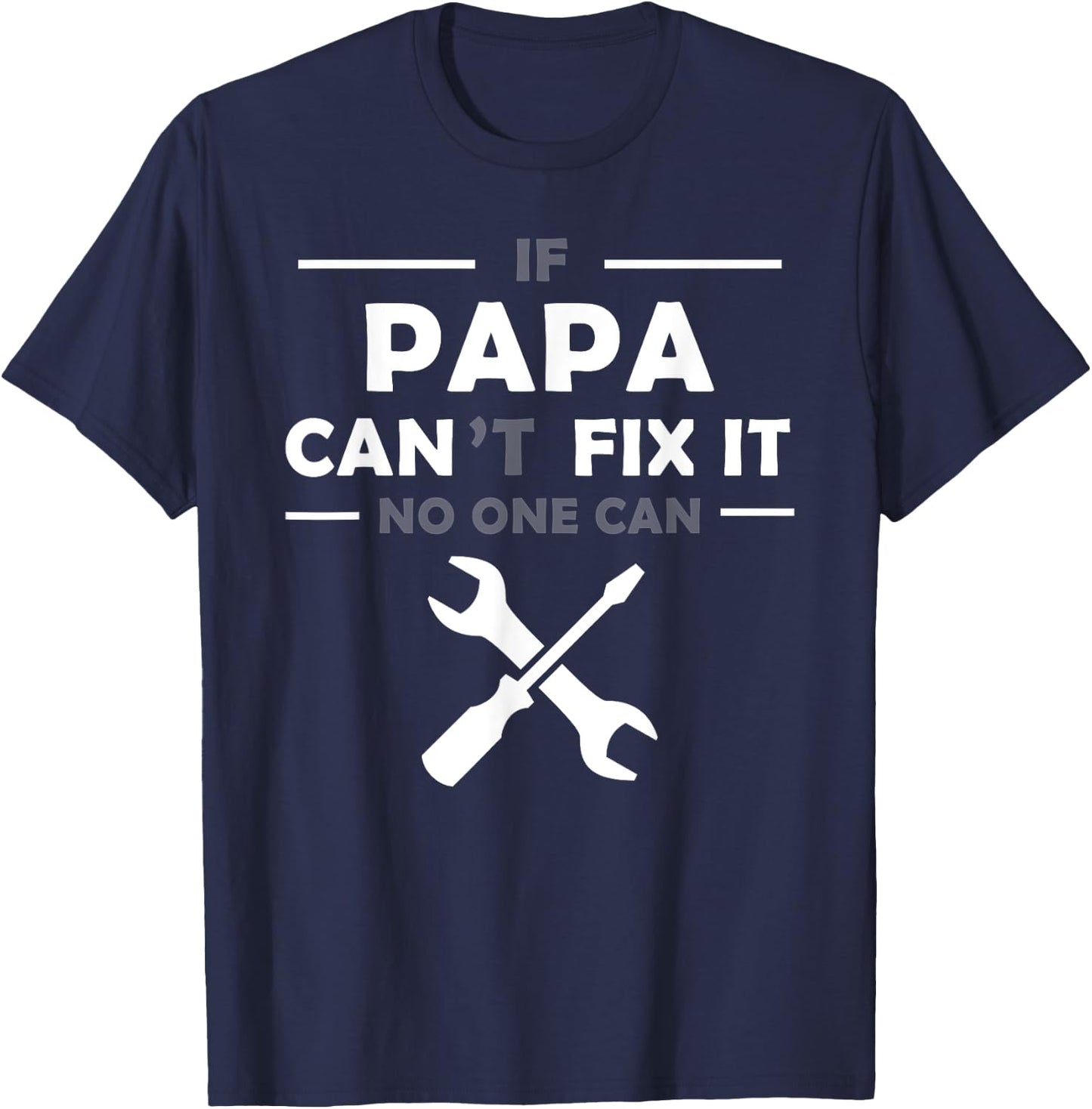 If Papa Can't Fix It No One Can T-Shirt - T-Shirt | Navy